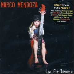 MARCO MENDOZA – Live For Tomorrow